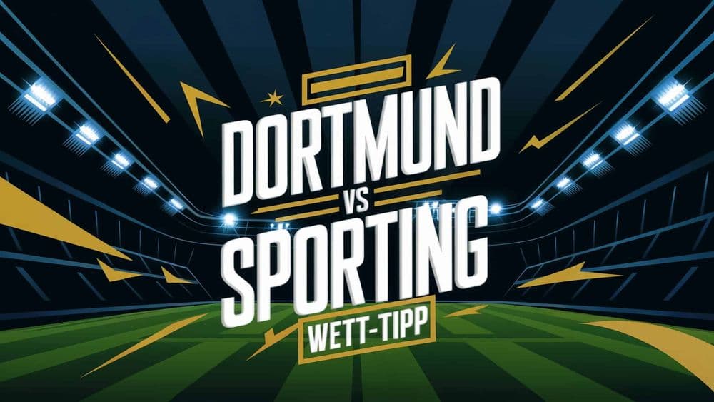 Dortmund - Sporting Wett-Tipp am 19.02.2025.