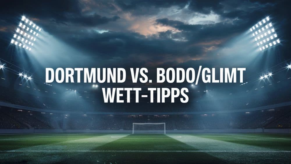 Borussia Dortmund - Bodo/Glimt Wett-Tipps am 10.12.2025.
