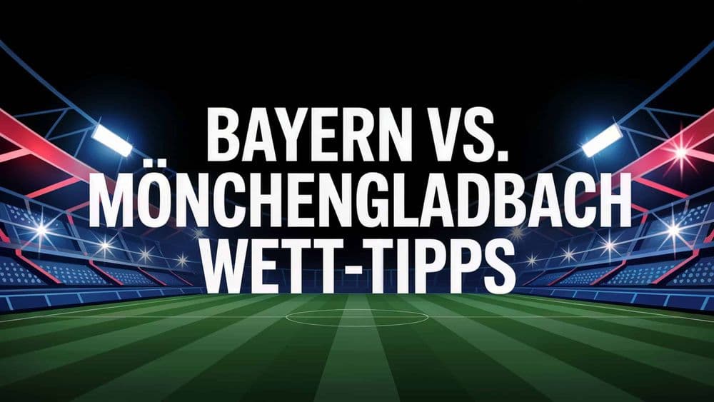 Bayern vs. Gladbach Wett-Tipps und Prognose am 10.05.2025.