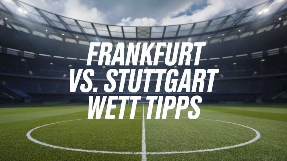 Frankfurt vs. VfB Stuttgart Wett-Tipps am 29.03.2025