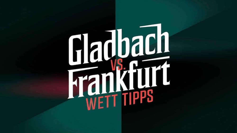 Gladbach vs. Frankfurt Wett-Tipps Februar 2025