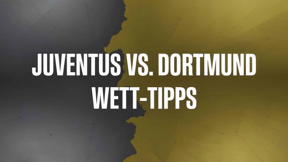 Juventus Turin gegen Borussia Dortmund Wett-Tipps und Prognose am 16.09.2025.