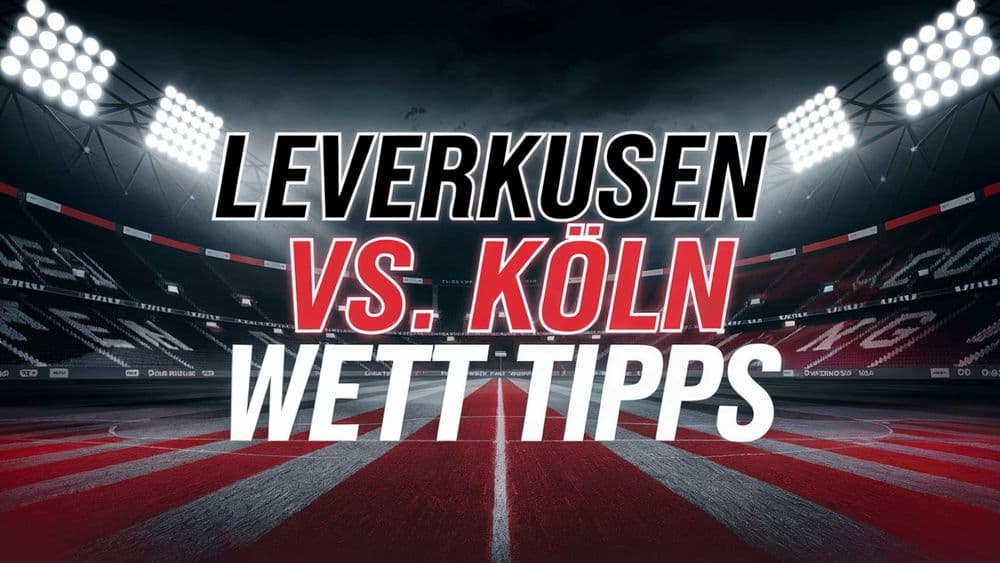 Leverkusen - Köln Wett Tipps 05.02.2025