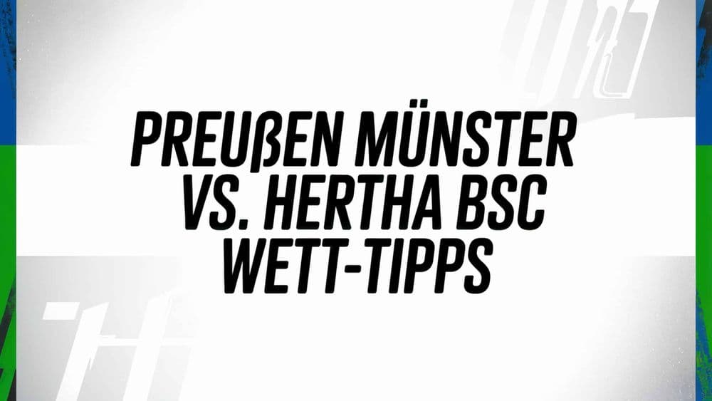 Preußen Münster vs. Hertha BSC Wett-Tipps am 18.08.2025.