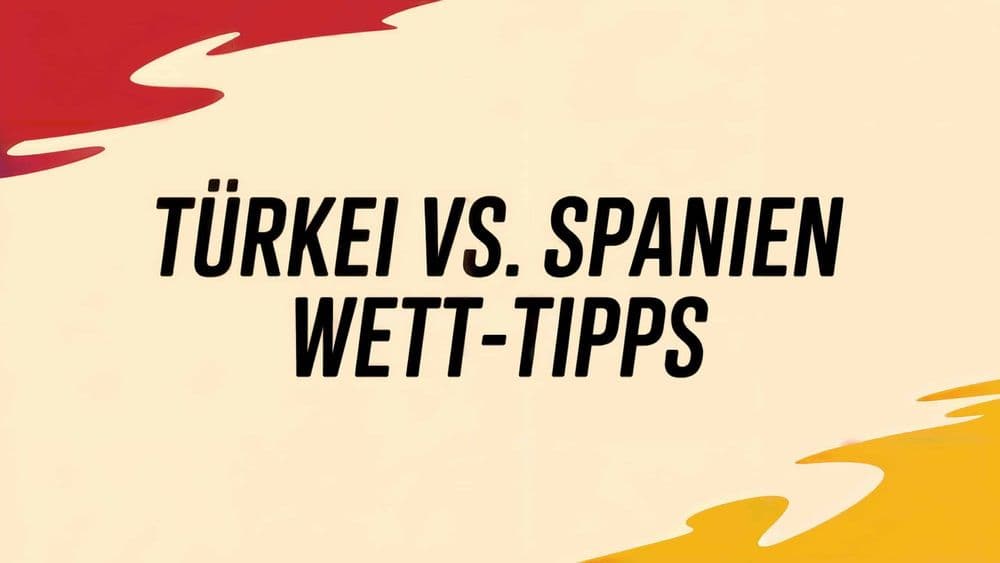 Türkei vs. Spanien Wett-Tipps, Prognose und Quoten am 07.09.2025.