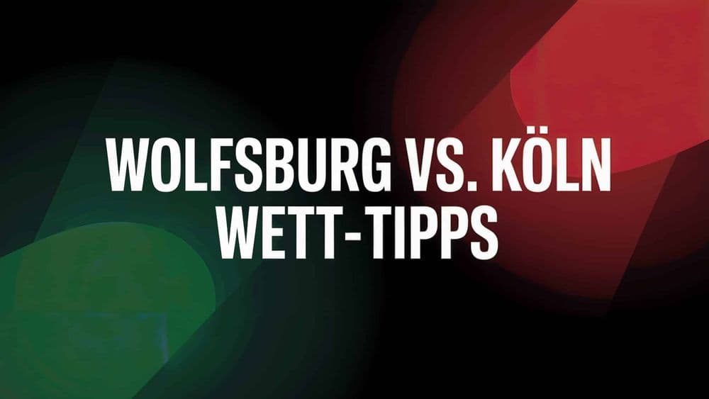 VfL Wolfsburg vs. FC Köln Wett-Tipps und Prognose am 13.09.2025.