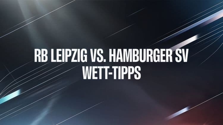 RB Leipzig - Hamburger SV: Wett-Tipp und Prognose zum 18.10.2025