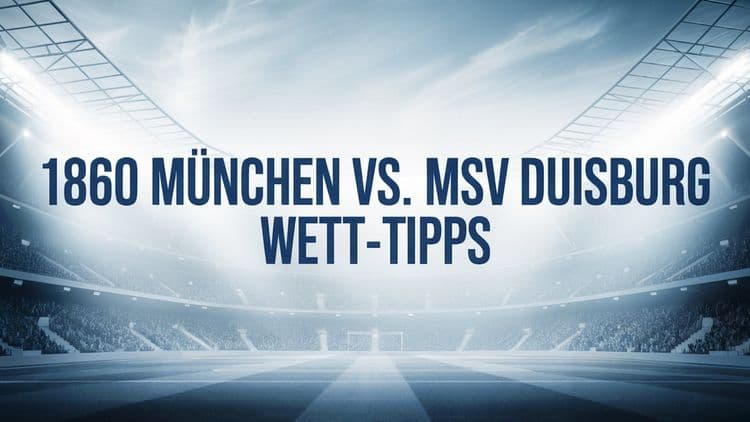 1860 München vs. MSV Duisburg Wett-Tipps und Prognose | 19.10.2025