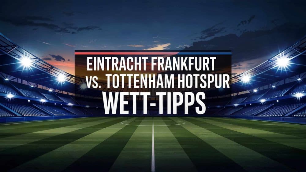 Eintracht Frankfurt vs. Tottenham Hotspur Wett-Tipps am 17.04.2025