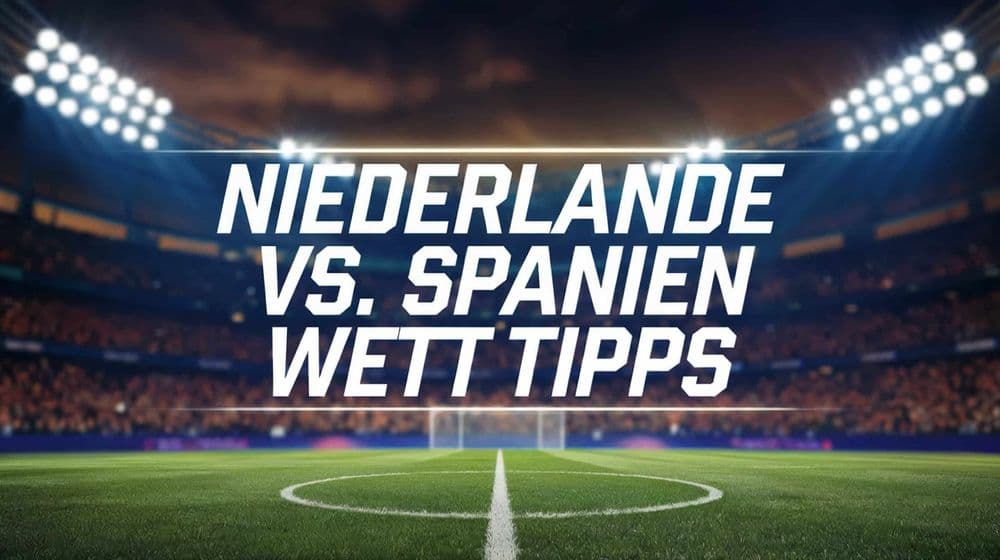 Niederlande - Spanien Wett-Tipps und Prognose am 20.03.2025