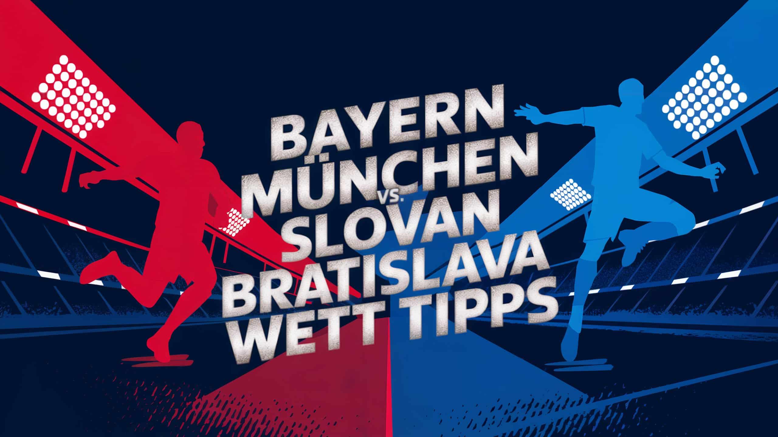 Bayern München vs. Slovan Bratislava Wett-Tipps