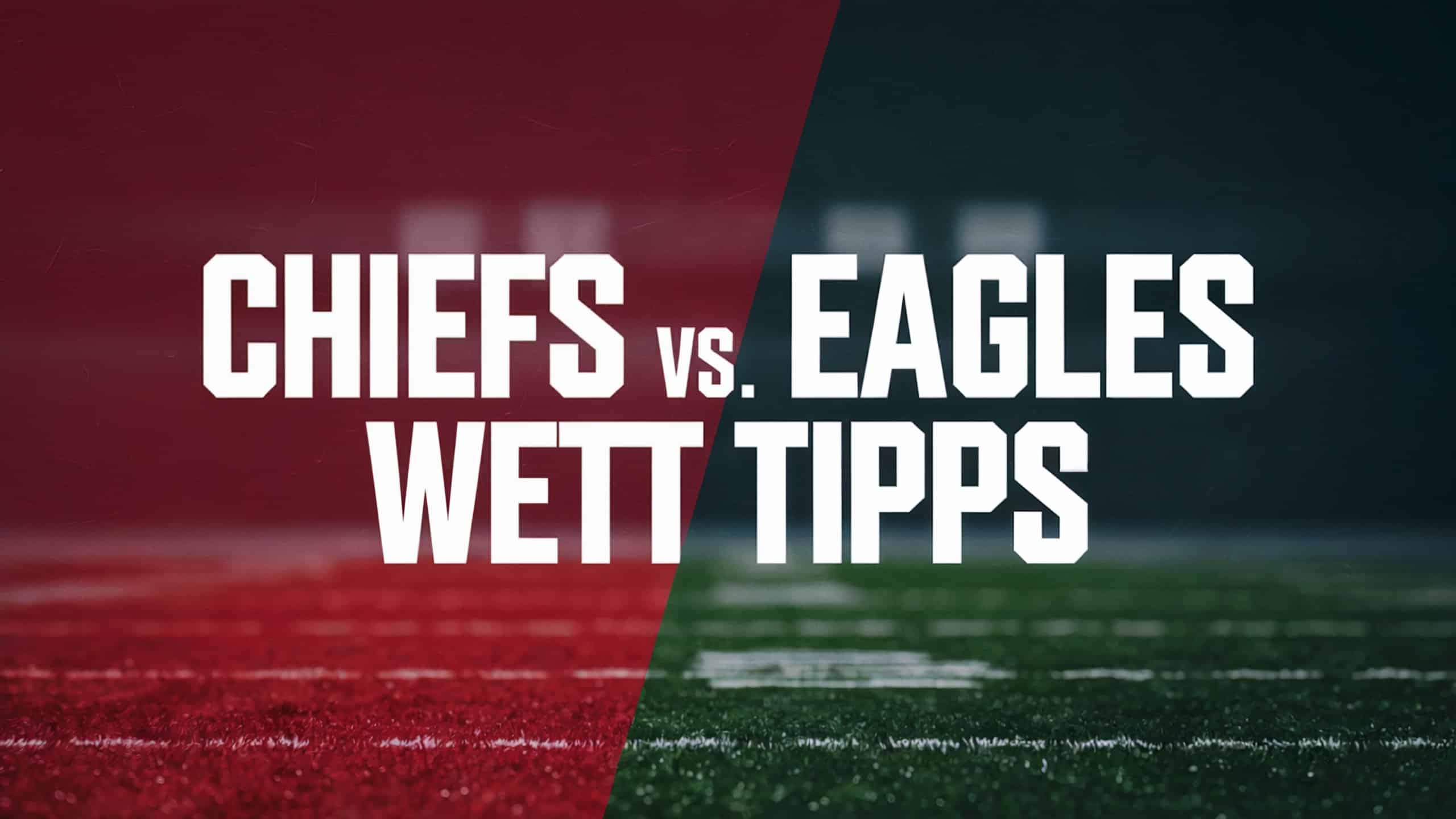 Chiefs vs. Eagles Tipps 10.02.2025
