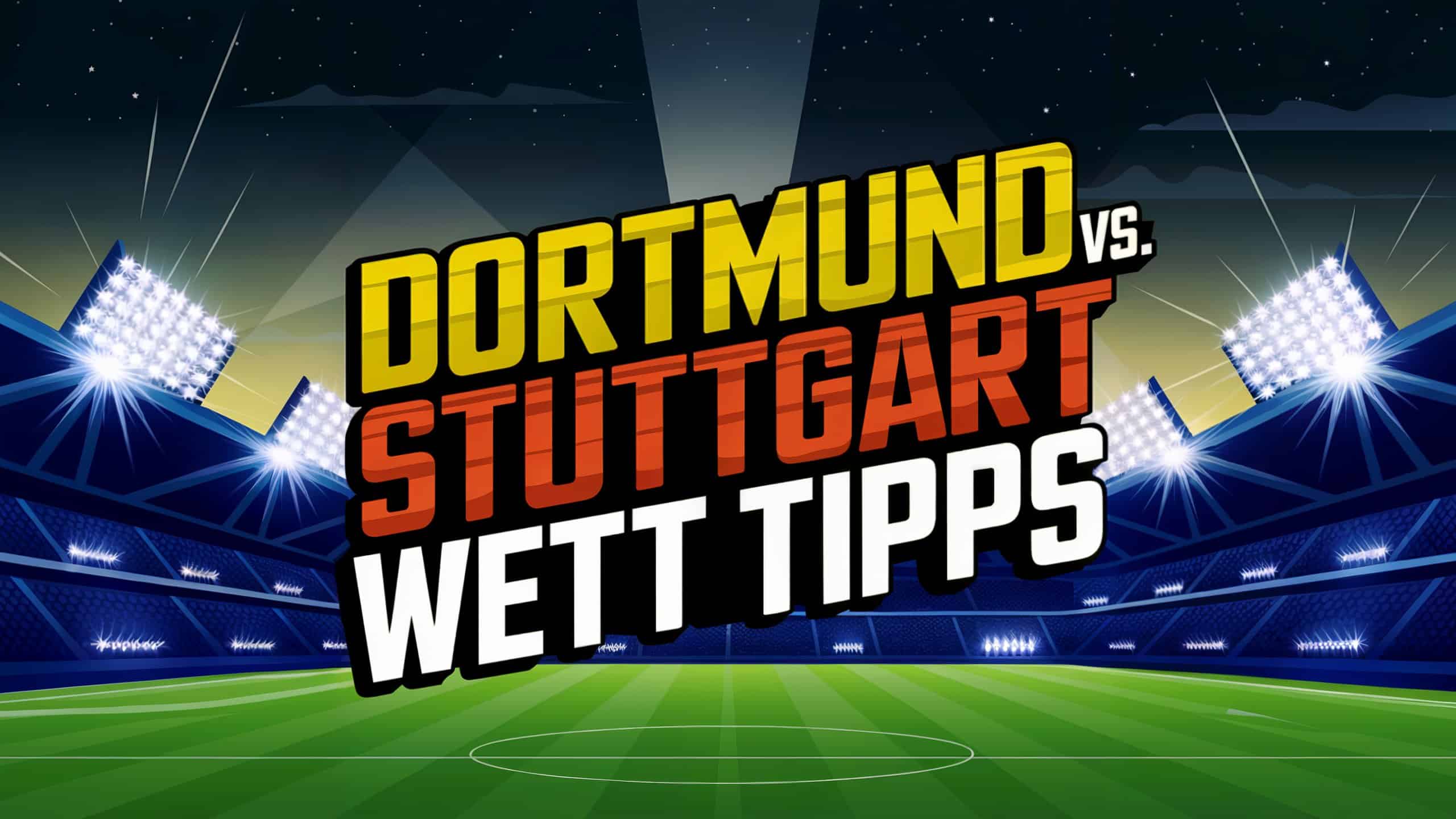 Dortmund - Stuttgart Wett-Tipps Februar 2025