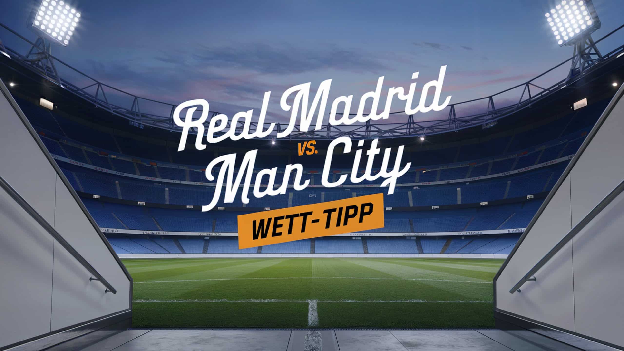 Real Madrid - Man City Wett-Tipps am 19.02.2025