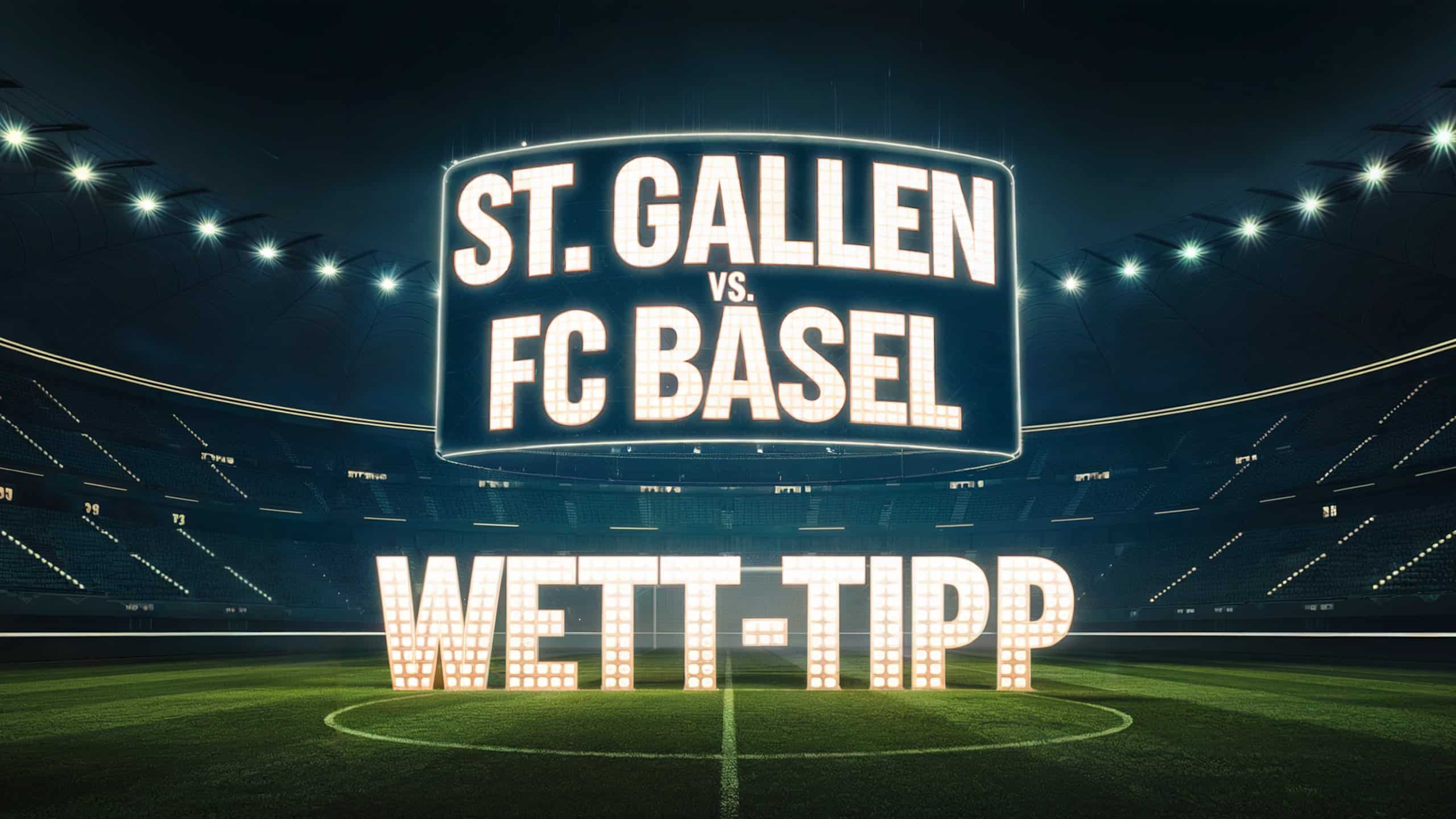 St. Gallen - FC Basel Wett-Tipp