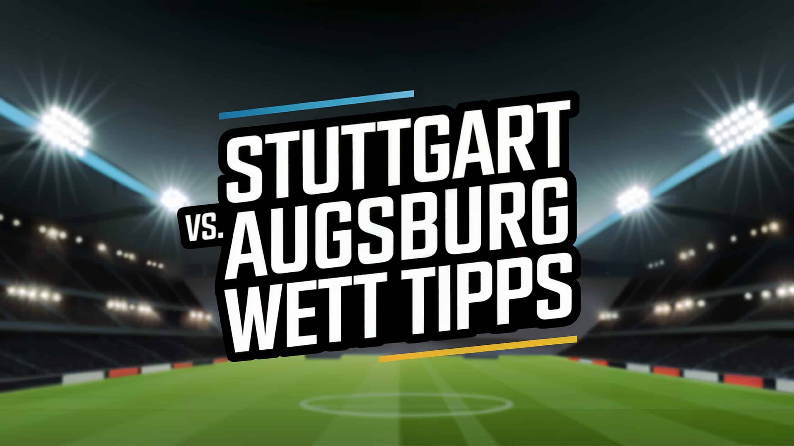 Stuttgart - Augsburg Wett Tipps 04.02.2025