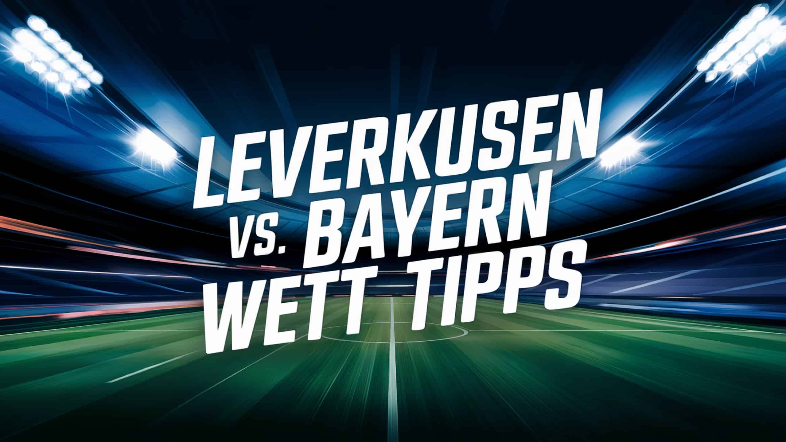Bayer Leverkusen vs. FC Bayern München Wett-Tipps 11.03.2025.