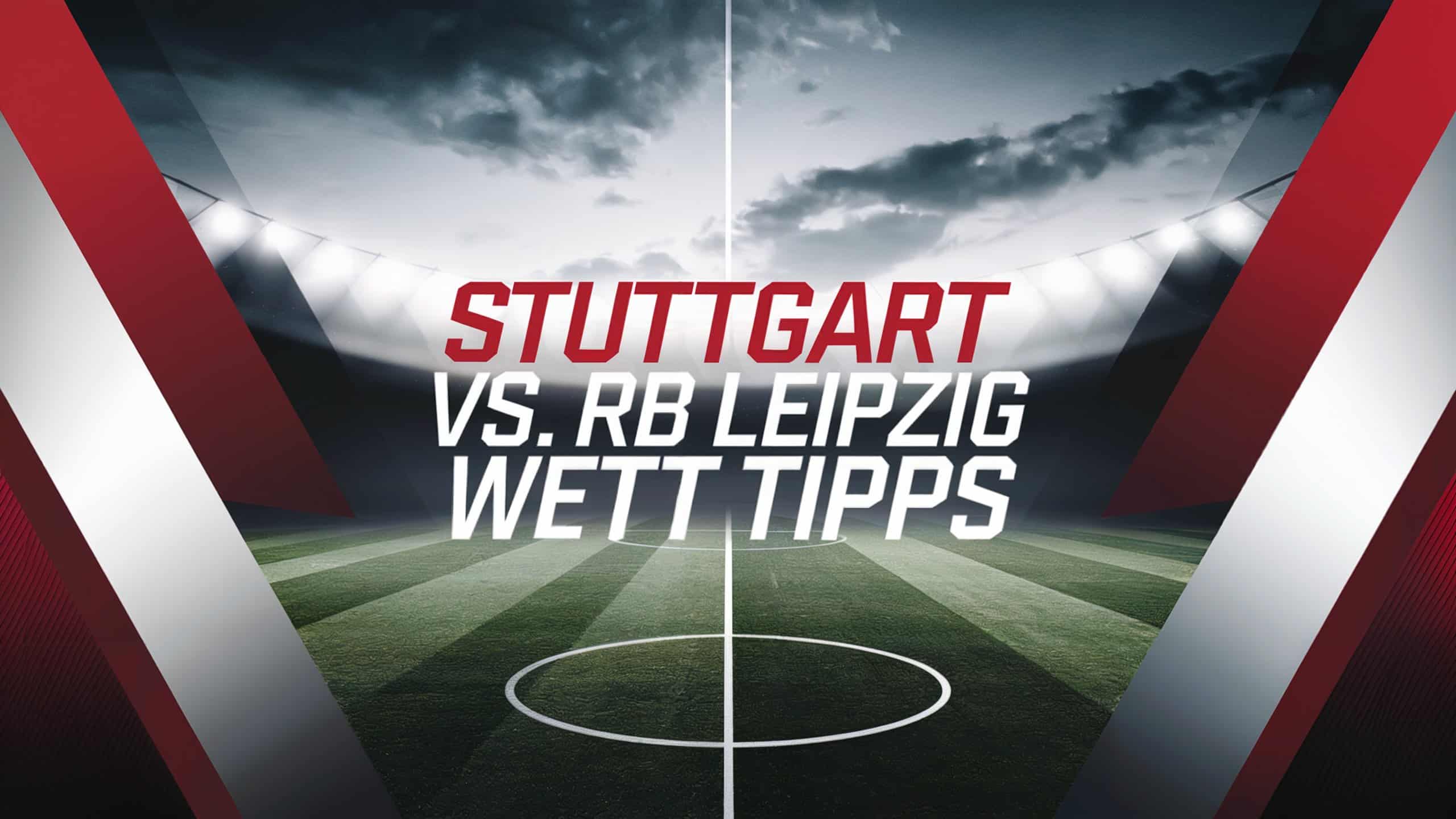 VfB Stuttgart - RB Leipzig Wett-Tipps am 02.04.2025