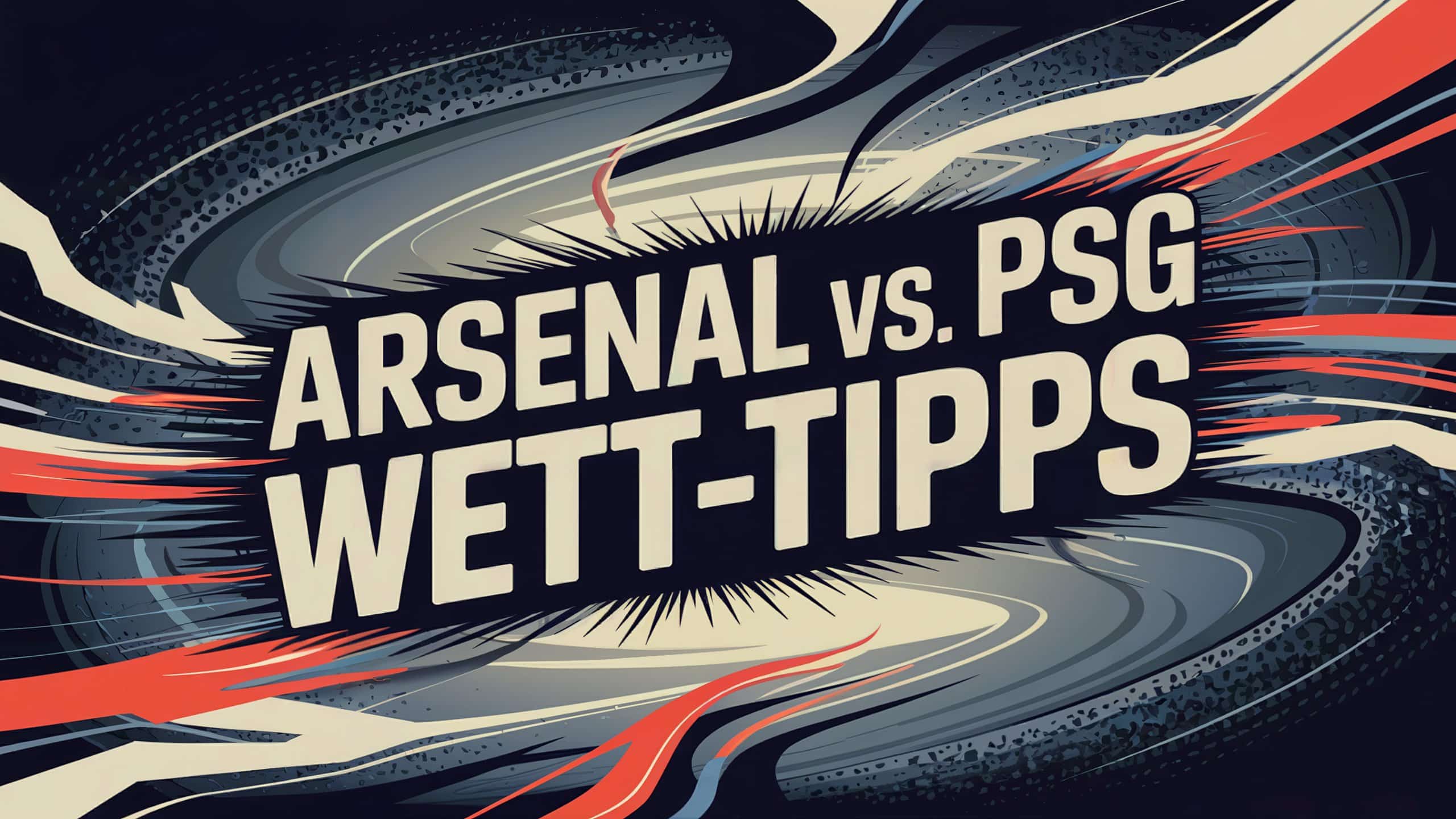 Arsenal - Paris Saint Germain Wett-Tipp am 29.04.2025.