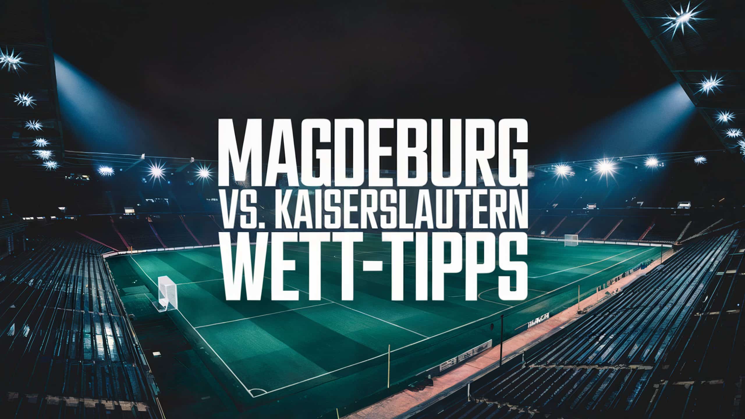 FC Magdeburg - FC Kaiserslautern Wett-Tipps am 06.04.2025