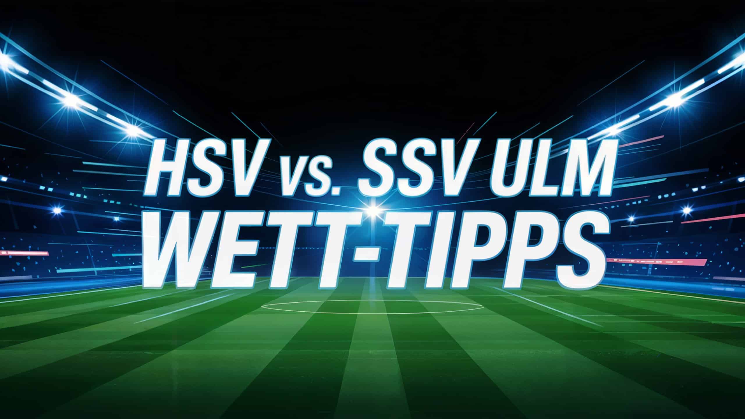 HSV vs. SSV Ulm Wett-Tipps am 10.05.2025