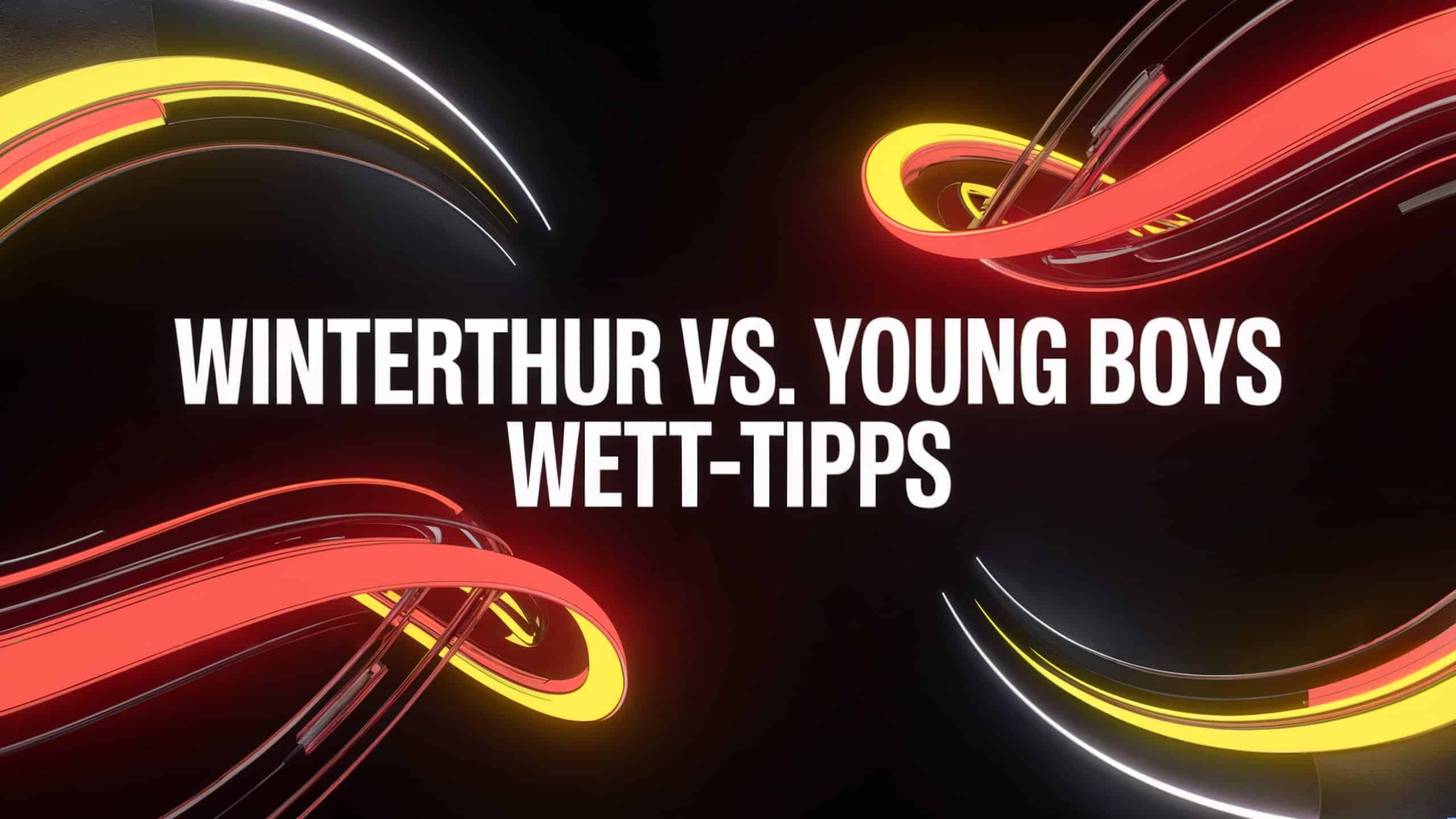 Winterthur vs. Young Boys Wett-Tipps am 02.08.2025.