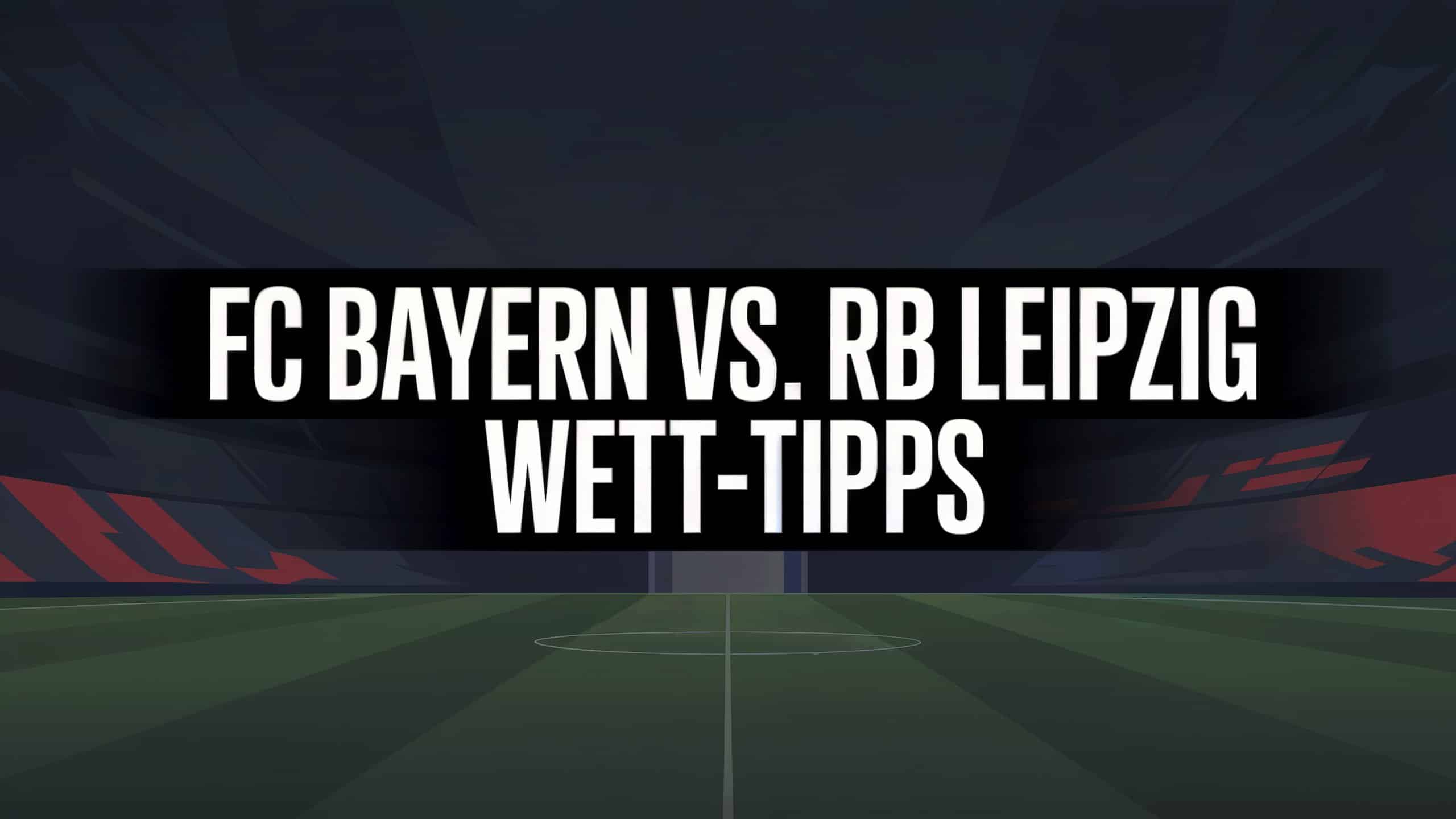 FC Bayern München vs. RB Leipzig Wett-Tipps und Prognose am 22.08.2025.