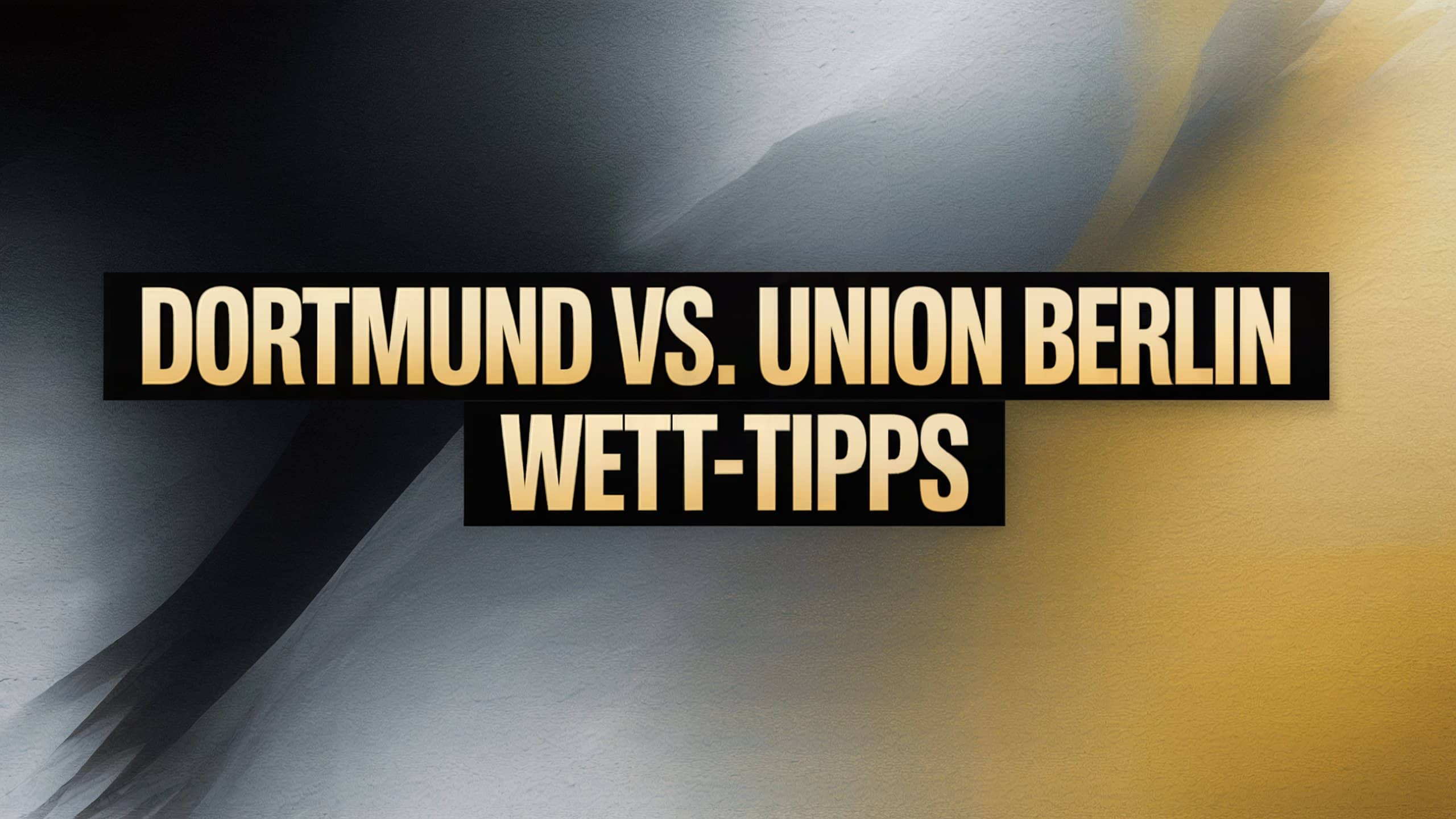 Borussia Dortmund vs. Union Berlin Wett-Tipps am 31.08.2025.