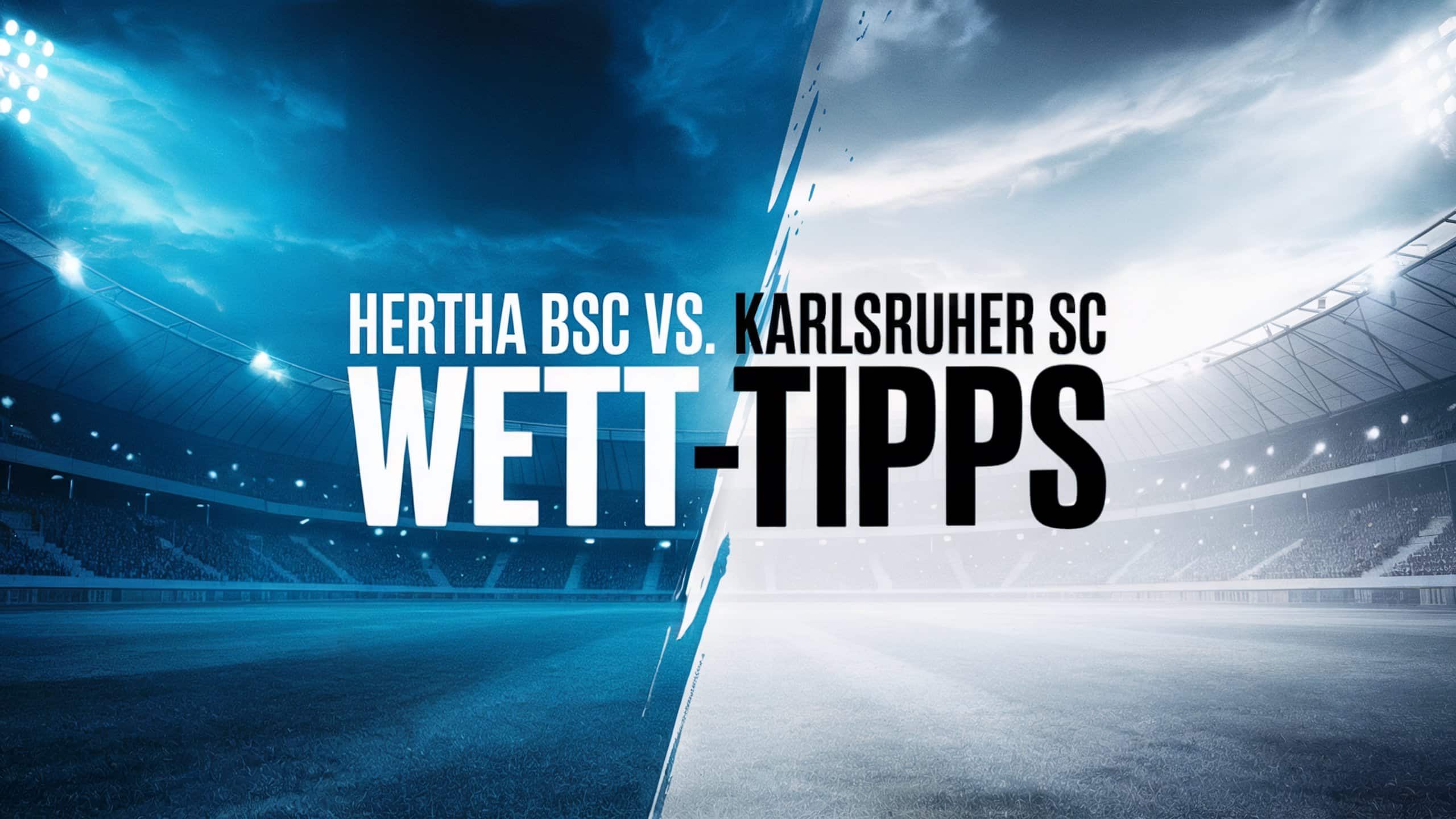 Hertha BSC vs. Karlsruher SC Wett-Tipp und Prognose am 10.08.2025.