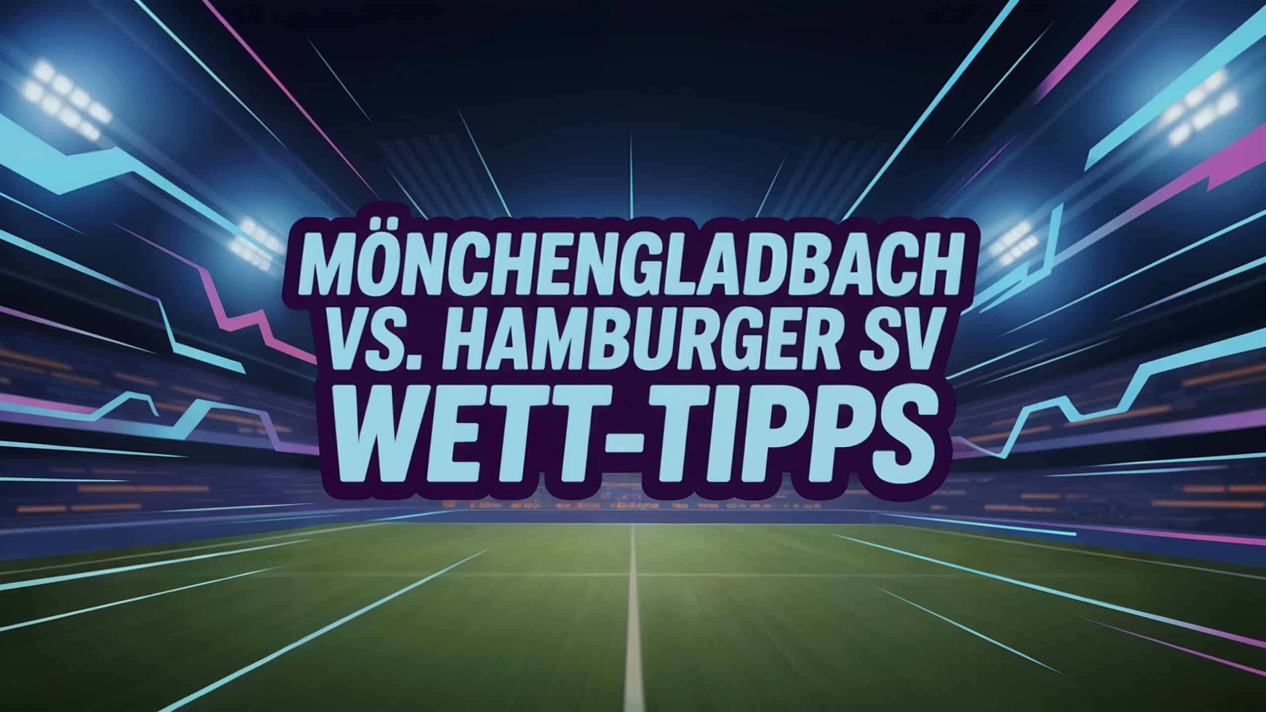 Borussia Mönchengladbach vs. Hamburger SV Wett-Tipps und Prognose am 24.08.2025.