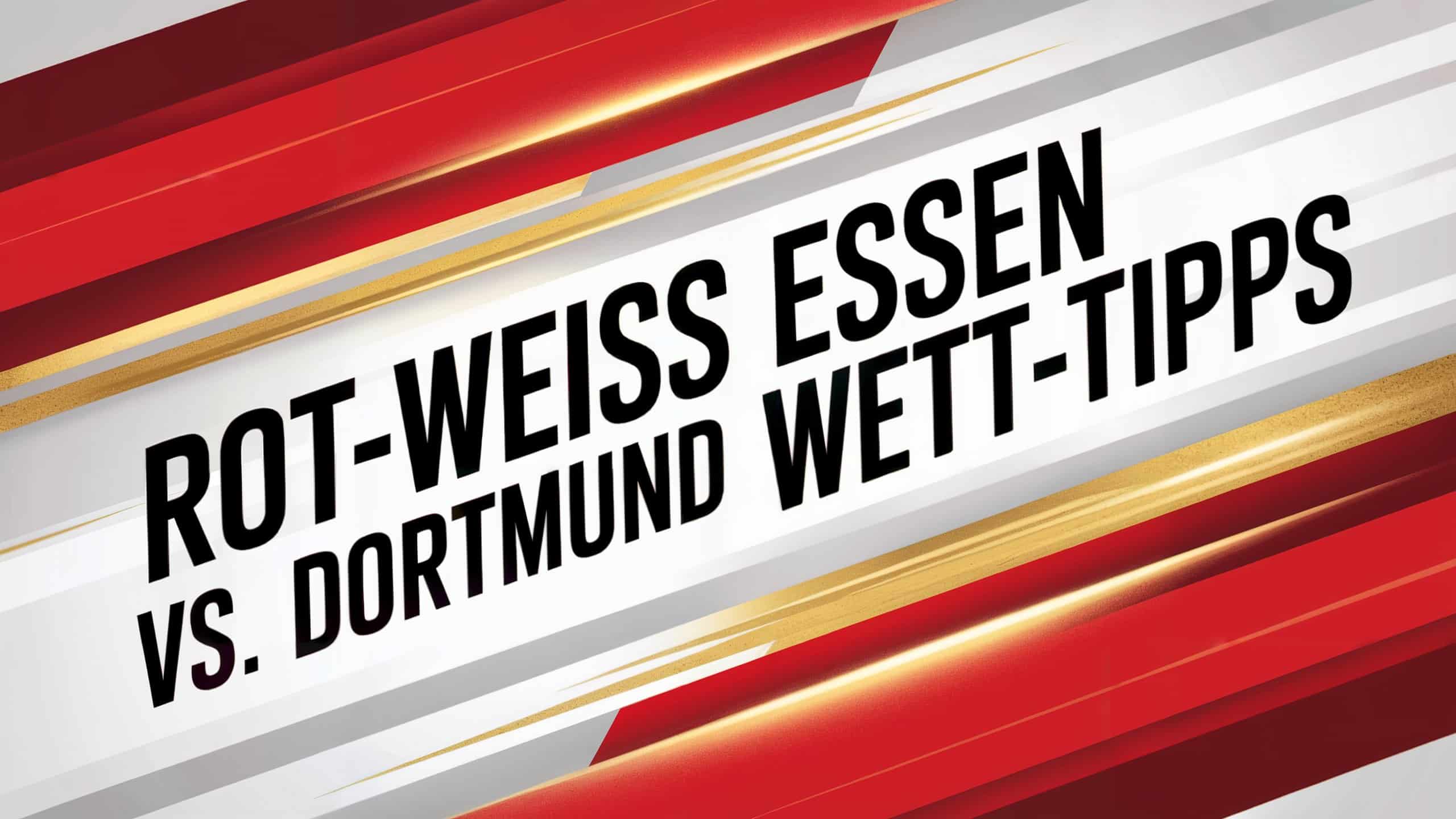 Rot-Weiss Essen vs. Borussia Dortmund Wett-Tipps am 18.08.2025.
